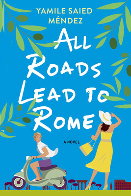 Cover Image for All Roads Lead to Rome -- Yamile Saied Méndez, Paperback