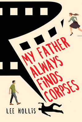 Cover Image for My Father Always Finds Corpses -- Lee Hollis, Hardcover