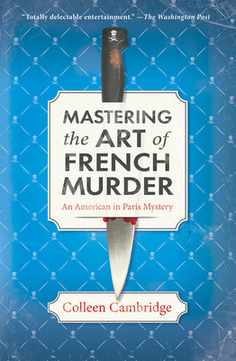 Cover Image for Mastering the Art of French Murder: A Charming New Parisian Historical Mystery -- Colleen Cambridge, Paperback