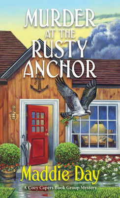 Cover Image for Murder at the Rusty Anchor: A Cozy Capers Book Group Mystery -- Maddie Day, Mass Market Paperback