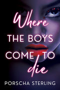 Cover Image for Where the Boys Come to Die -- Porscha Sterling, Paperback