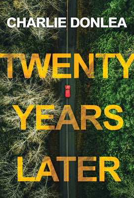 Cover Image for Twenty Years Later: A Riveting New Thriller -- Charlie Donlea, Paperback