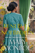 Cover Image for Bent But Not Broken -- Mary Monroe, Hardcover