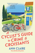 Cover Image for A Cyclist's Guide to Crime & Croissants -- Ann Claire, Paperback