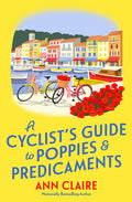 Cover Image for A Cyclist's Guide to Poppies & Predicaments -- Ann Claire, Hardcover