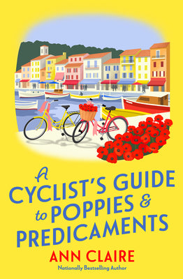 Cover Image for A Cyclist's Guide to Poppies & Predicaments -- Ann Claire, Hardcover