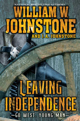 Cover Image for Leaving Independence -- William W. Johnstone, Paperback