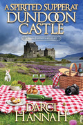 Cover Image for A Spirited Supper at Dundoon Castle -- Darci Hannah, Hardcover