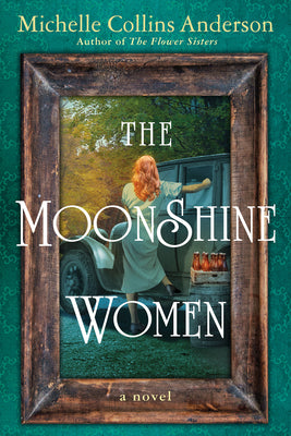 Cover Image for The Moonshine Women -- Michelle Collins Anderson, Paperback