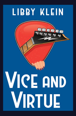 Cover Image for Vice and Virtue -- Libby Klein, Hardcover