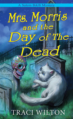 Cover Image for Mrs. Morris and the Day of the Dead -- Traci Wilton, Mass Market Paperback