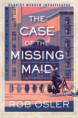 Cover Image for The Case of the Missing Maid -- Rob Osler, Hardcover