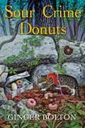 Cover Image for Sour Crime Donuts -- Ginger Bolton, Paperback