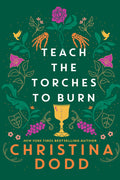 Cover Image for Teach the Torches to Burn -- Christina Dodd, Hardcover