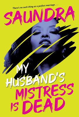 Cover Image for My Husband's Mistress Is Dead -- Saundra, Paperback