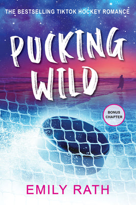 Cover Image for Pucking Wild: A Reverse Age Gap Hockey Romance -- Emily Rath, Paperback