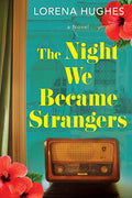 Cover Image for The Night We Became Strangers -- Lorena Hughes, Paperback
