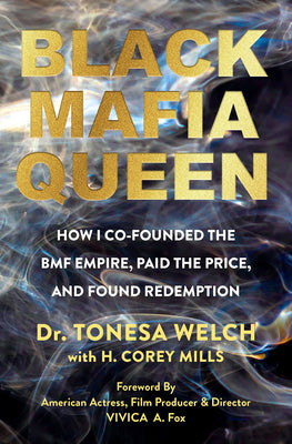 Cover Image for Black Mafia Queen: The Woman Behind the Bmf Empire -- Tonesa Welch, Hardcover