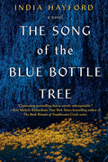 Cover Image for The Song of the Blue Bottle Tree -- India Hayford, Paperback