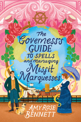 Cover Image for The Governess's Guide to Spells and Managing Misfit Marquesses -- Amy Rose Bennett, Paperback