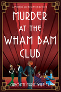 Cover Image for Murder at the Wham Bam Club -- Carolyn Marie Wilkins, Hardcover