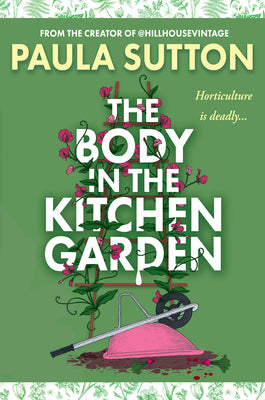 Cover Image for The Body in the Kitchen Garden -- Paula Sutton, Hardcover