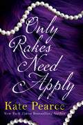 Cover Image for Only Rakes Need Apply -- Kate Pearce, Paperback