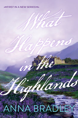 Cover Image for What Happens in the Highlands -- Anna Bradley, Paperback