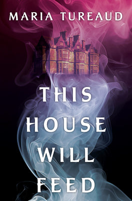 Cover Image for This House Will Feed -- Maria Tureaud, Hardcover