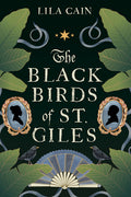 Cover Image for The Blackbirds of St. Giles -- Lila Cain, Hardcover