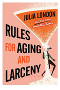 Cover Image for Rules for Aging and Larceny -- Julia London, Paperback