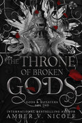 Cover Image for The Throne of Broken Gods -- Amber V. Nicole, Paperback