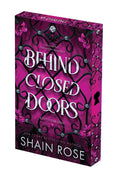 Cover Image for Behind Closed Doors: Deluxe Limited Edition -- Shain Rose, Paperback