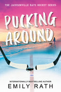 Cover Image for Pucking Around: A Why Choose Hockey Romance -- Emily Rath, Paperback