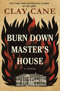 Cover Image for Burn Down Master's House -- Clay Cane, Hardcover