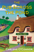 Cover Image for The Pub Across the Pond -- Carlene O'Connor, Paperback