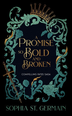 Cover Image for A Promise So Bold and Broken -- Sophia St Germain, Paperback
