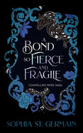 Cover Image for A Bond So Fierce and Fragile -- Sophia St Germain, Paperback