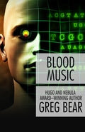 Cover Image for Blood Music -- Greg Bear, Paperback