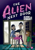 Cover Image for The Alien Next Door 2: Aliens for Dinner?! -- A. I. Newton, Paperback