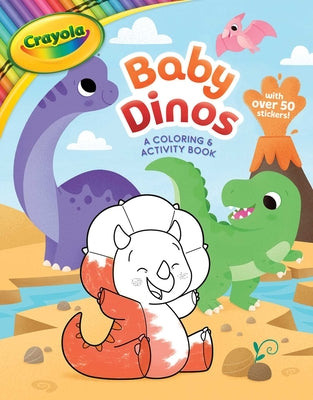 Cover Image for Crayola: Baby Dinos: A Coloring & Activity Book (a Crayola Baby Animals Coloring Sticker Activity Book for Kids) -- Buzzpop, Paperback