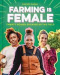 Cover Image for Farming Is Female: Twenty Women Shaking Up the Field (a Community, Food, and Climate Book for Kids) -- Rachel Sarah, Hardcover