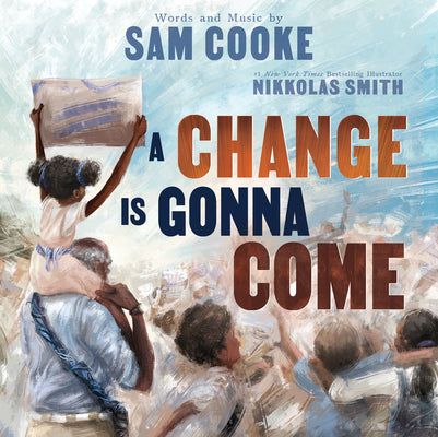 Cover Image for A Change Is Gonna Come -- Sam Cooke, Hardcover