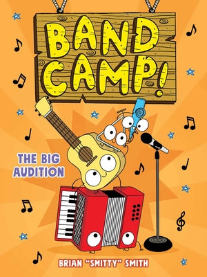 Cover Image for Band Camp! 4: The Big Audition (Band Camp! #4)(a Little Bee Graphic Novel Series for Kids) -- Brian Smitty Smith, Paperback