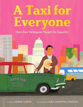 Cover Image for A Taxi for Everyone: How Roy Velásquez Fought for Equality (a Nonfiction History Picture Book for Kids) -- Debbie Zapata, Hardcover