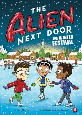 Cover Image for Alien Next Door 12: The Winter Festival -- A. I. Newton, Paperback