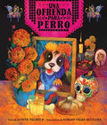 Cover Image for Ofrenda Para Perro (Un Libro Ilustrado del Día de Muertos Para Niños) (an Ofrenda for Perro) (Spanish Edition) -- Judith Valdés B., Hardcover