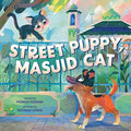 Cover Image for Street Puppy, Masjid Cat (a Friendship Picture Book for Kids) -- Wastana Haikal, Hardcover