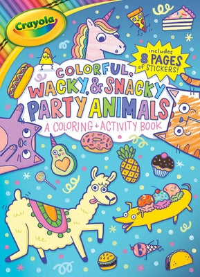 Cover Image for Crayola Colorful, Wacky, and Snacky Party Animals (a Crayola Coloring and Activity Book for Kids) -- Buzzpop, Paperback