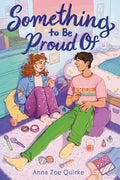 Cover Image for Something to Be Proud of (a Novel) -- Anna Zoe Quirke, Paperback